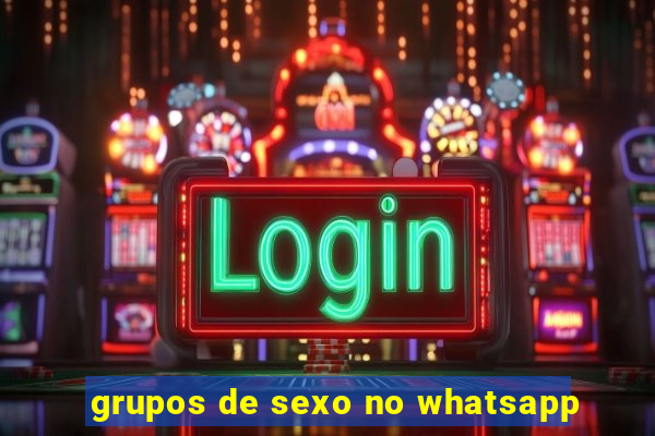 grupos de sexo no whatsapp